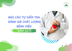Báo cáo tự kiểm tra, đánh giá chất lượng bệnh viện năm 2019