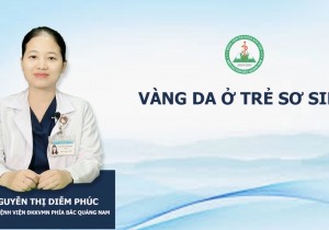 Chương trình TVSK: Vàng da ở trẻ sơ sinh